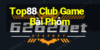 Top88 Club Game Bài Phỏm