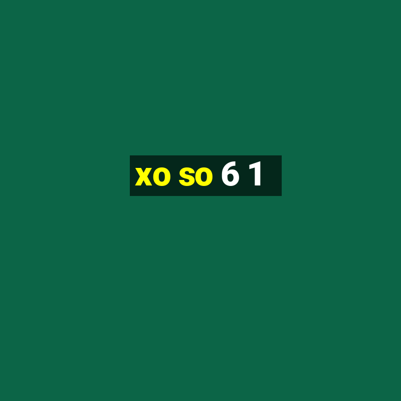 xo so 6 1