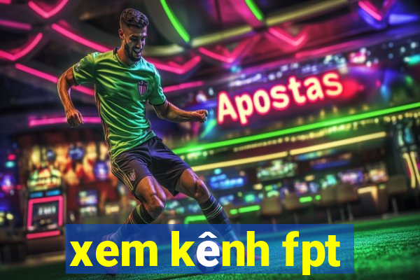 xem kênh fpt