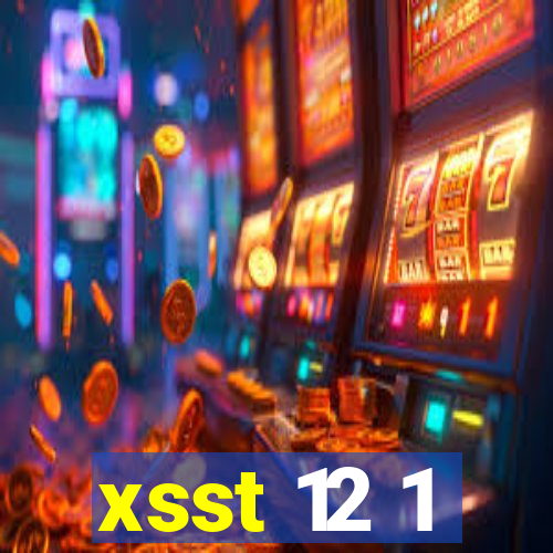 xsst 12 1