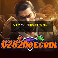 Vip79 Tặng Code