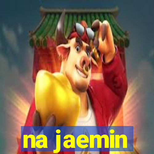 na jaemin