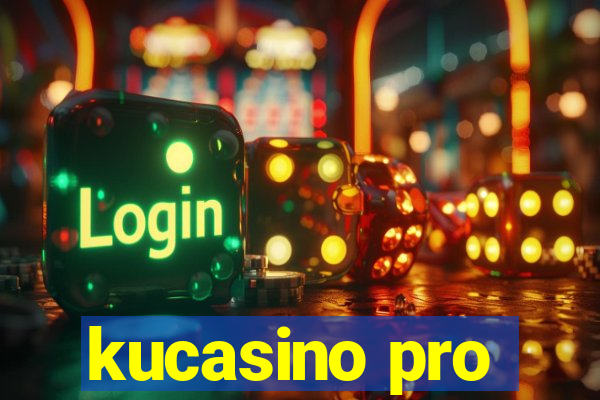 kucasino pro