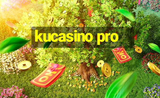 kucasino pro