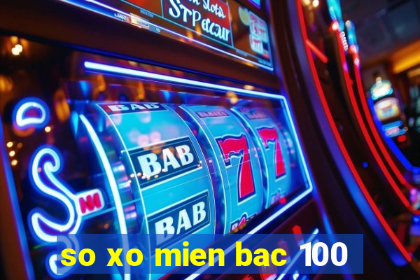 so xo mien bac 100