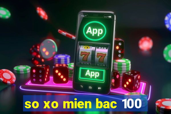 so xo mien bac 100