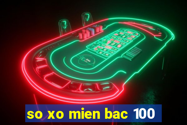 so xo mien bac 100