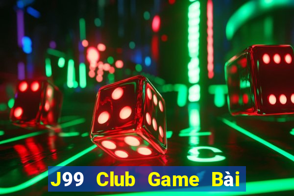 J99 Club Game Bài Nổ Hũ Uy Tín