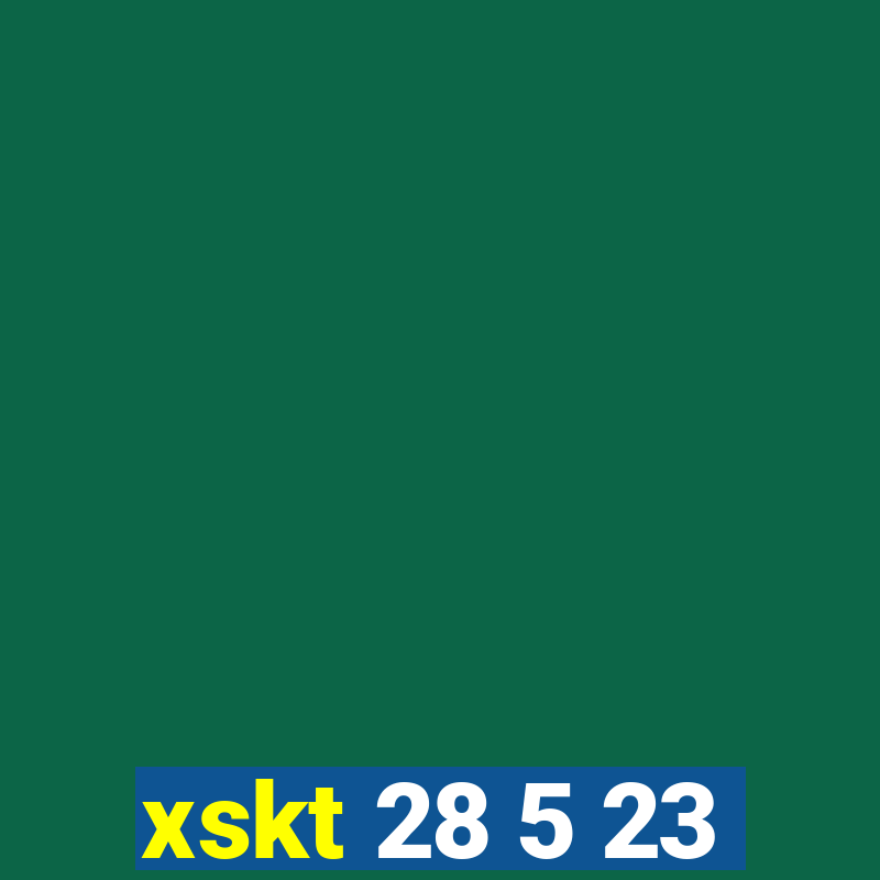 xskt 28 5 23