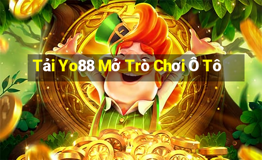 Tải Yo88 Mở Trò Chơi Ô Tô