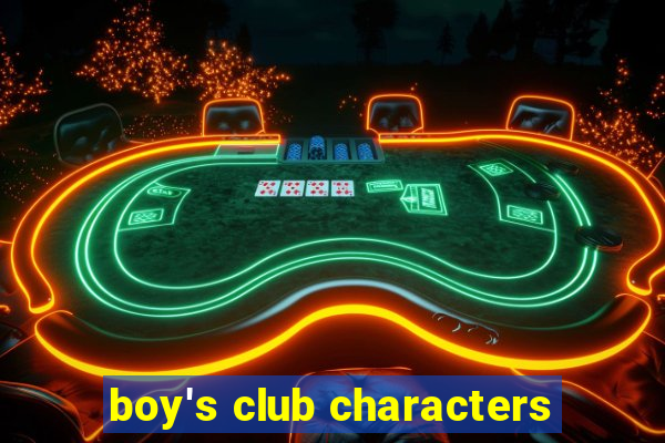 boy's club characters