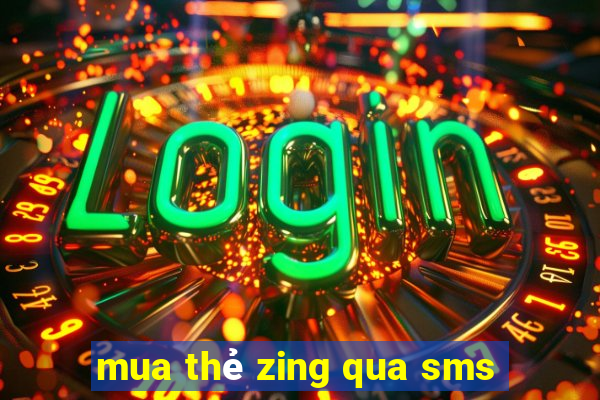 mua thẻ zing qua sms