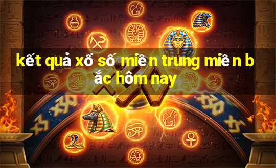 kết quả xổ số miền trung miền bắc hôm nay