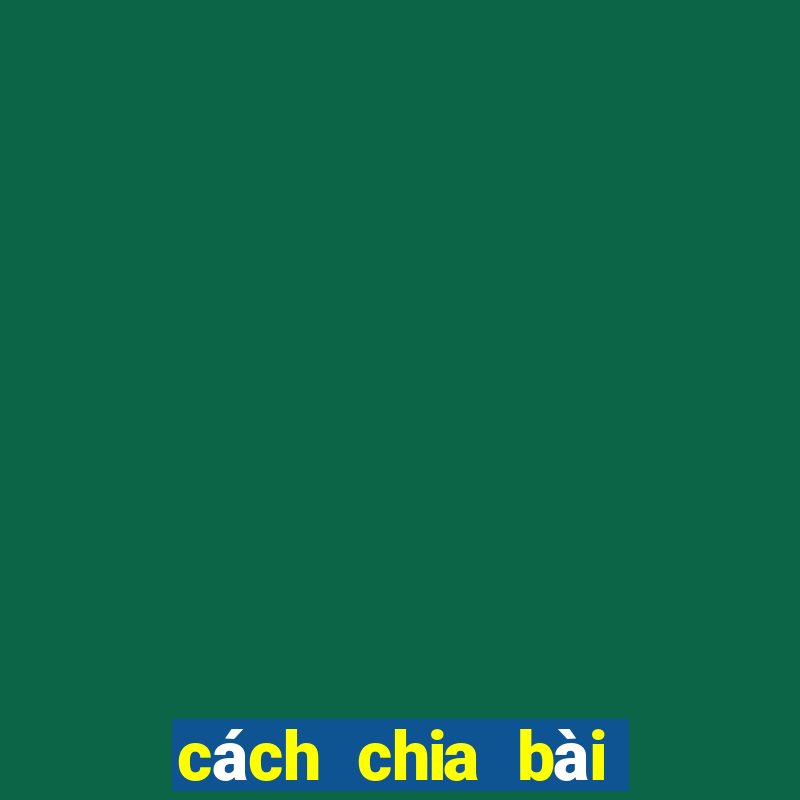 cách chia bài câu cá