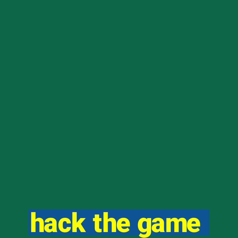 hack the game