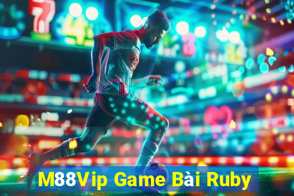 M88Vip Game Bài Ruby