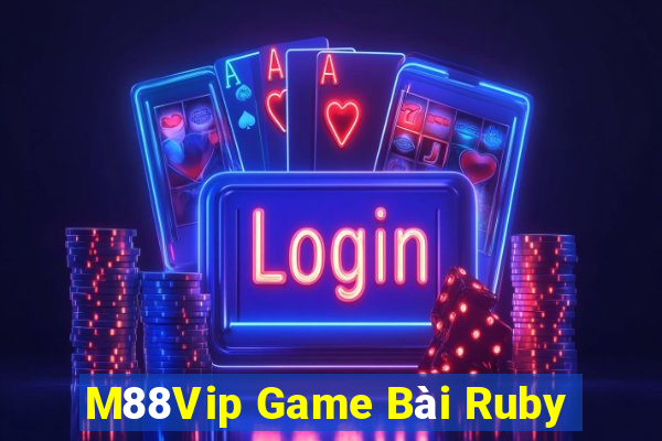 M88Vip Game Bài Ruby