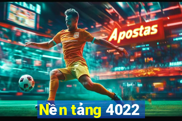 Nền tảng 4022