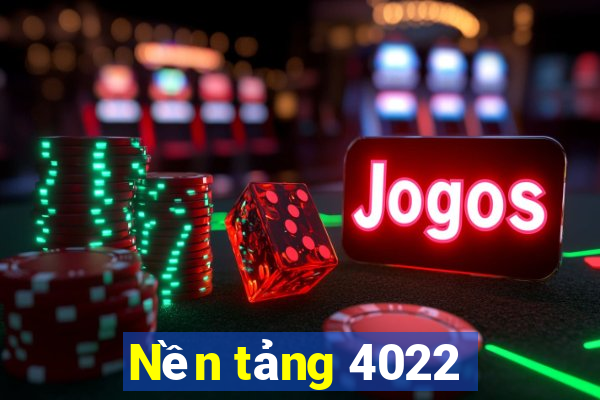 Nền tảng 4022