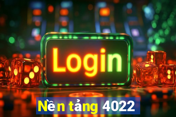 Nền tảng 4022