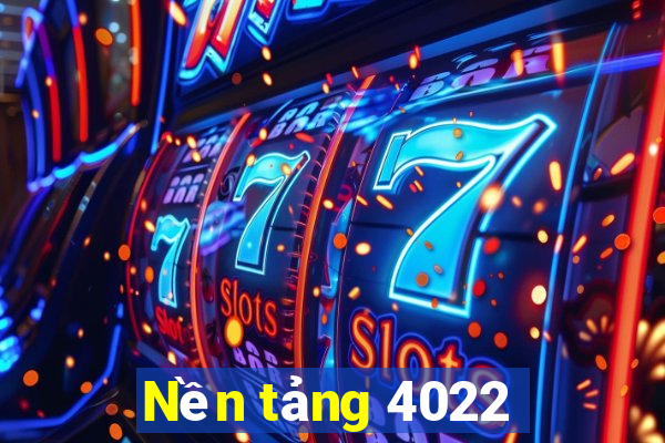 Nền tảng 4022