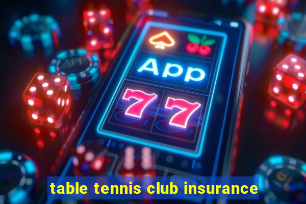 table tennis club insurance