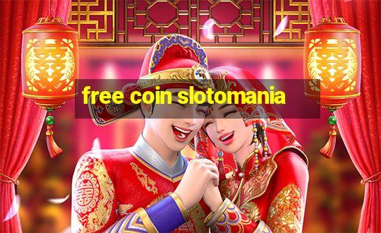 free coin slotomania