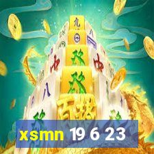 xsmn 19 6 23