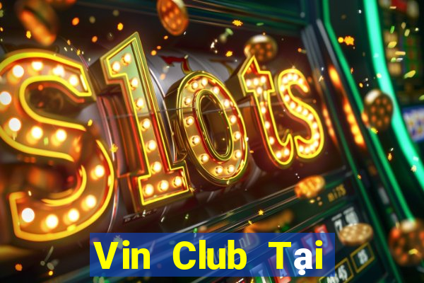 Vin Club Tại Game Bài Đổi The