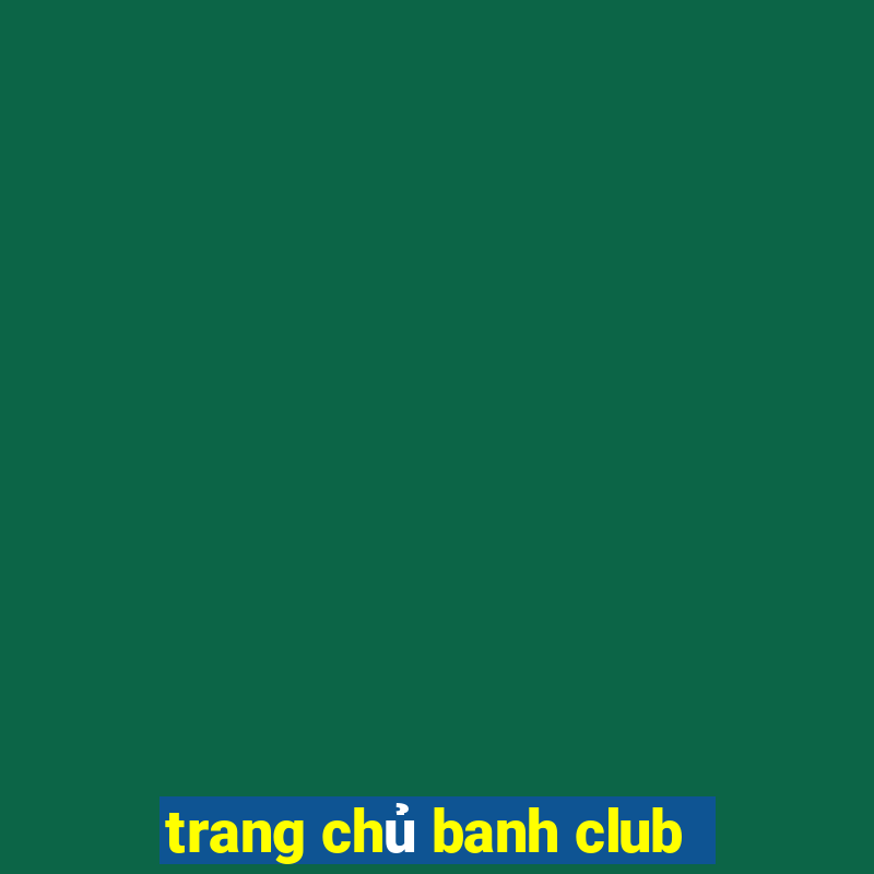 trang chủ banh club