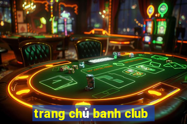 trang chủ banh club