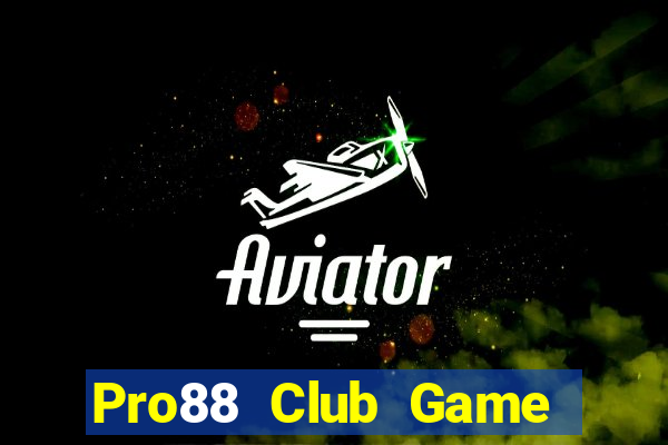 Pro88 Club Game Bài Đổi Thưởng B52