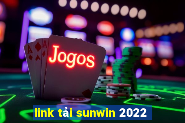 link tải sunwin 2022