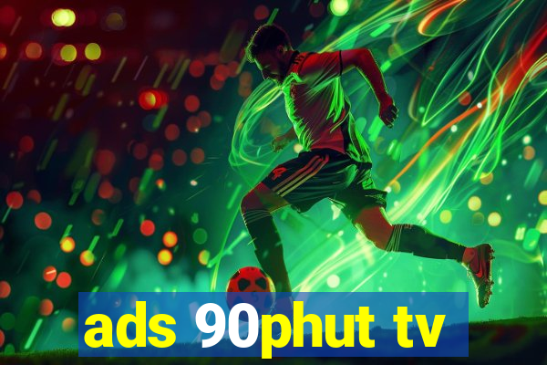 ads 90phut tv