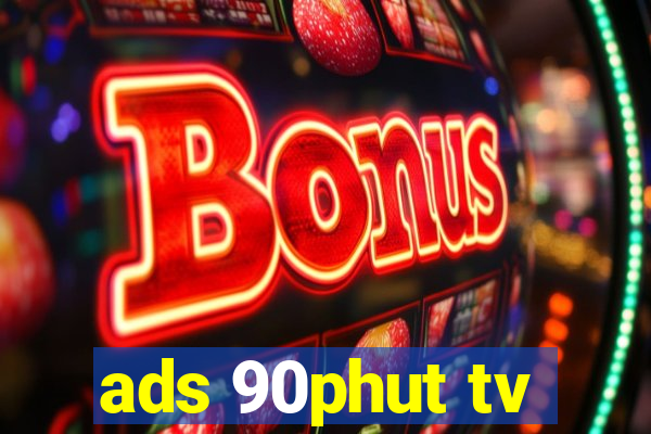 ads 90phut tv