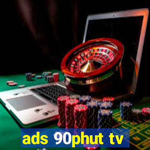 ads 90phut tv