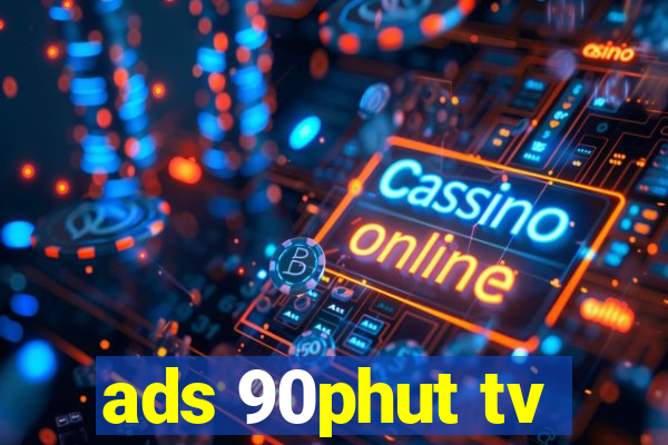 ads 90phut tv