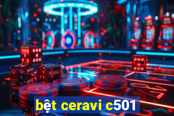 bệt ceravi c501