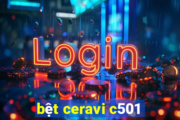 bệt ceravi c501