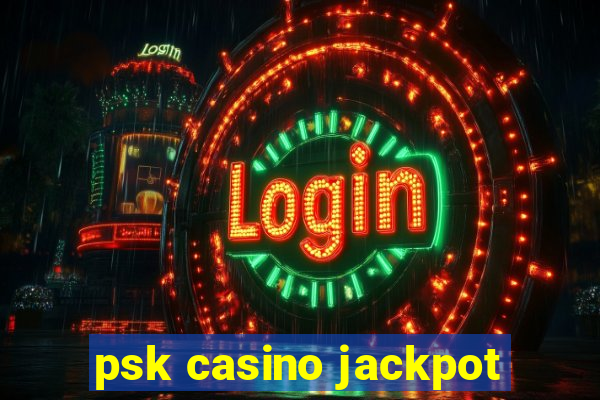 psk casino jackpot