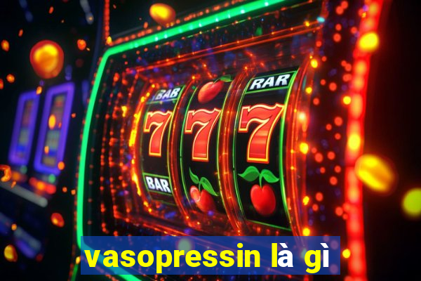 vasopressin là gì