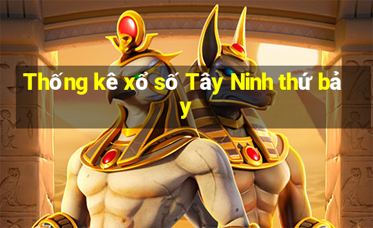 Thống kê xổ số Tây Ninh thứ bảy