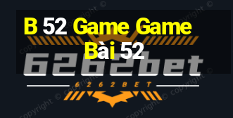 B 52 Game Game Bài 52