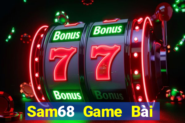 Sam68 Game Bài Phỏm Đổi Thưởng