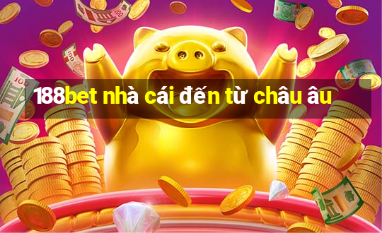 188bet nhà cái đến từ châu âu