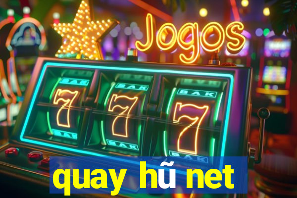 quay hũ net