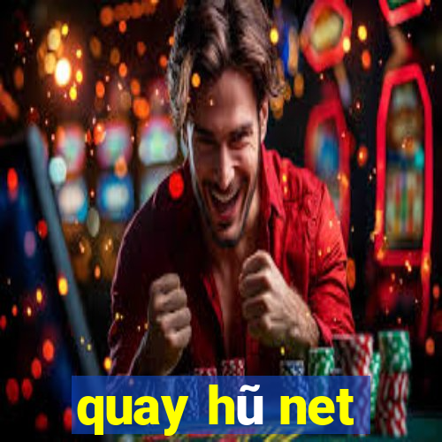 quay hũ net