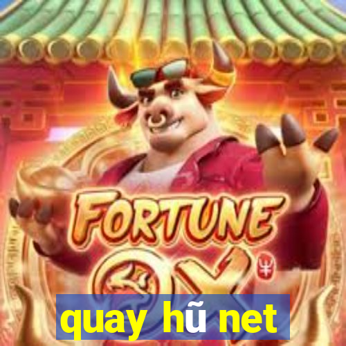 quay hũ net