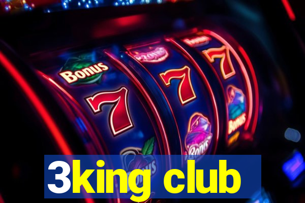 3king club