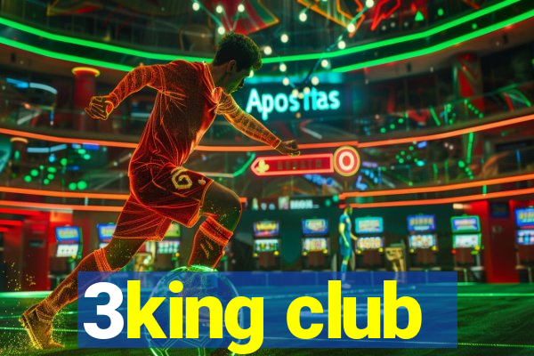 3king club